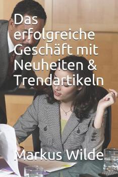 Paperback Das Erfolgreiche Geschäft Mit Neuheiten & Trendartikeln [German] Book