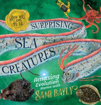 Hardcover How We Came to Be: Surprising Sea Creatures Book