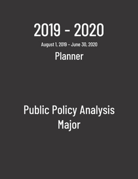 2019-2020 Planner : Public Policy Analysis Major - Monthly Weekly Organizer and Diary for Students