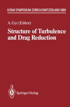 Paperback Structure of Turbulence and Drag Reduction: Iutam Symposium Zurich, Switzerland July 25-28, 1989 Book