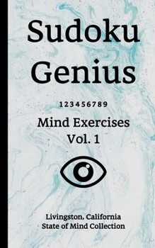 Paperback Sudoku Genius Mind Exercises Volume 1: Livingston, California State of Mind Collection Book