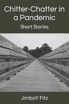 Paperback Chitter-Chatter in a Pandemic: Short Stories Book