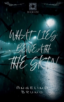 Hardcover What Lies Beneath the Skin Book