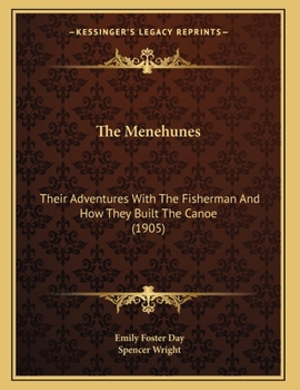 Paperback The Menehunes: Their Adventures With The Fisherman And How They Built The Canoe (1905) Book