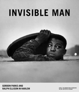 Hardcover Invisible Man: Gordon Parks and Ralph Ellison in Harlem Book