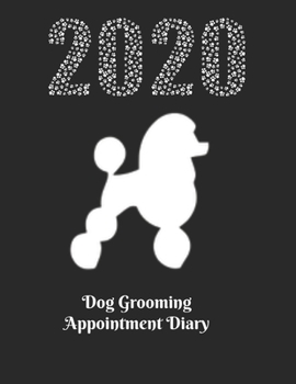 Paperback Dog grooming appointment diary - 2020 white poodle design: 8.5 x 11, 372 pages Book