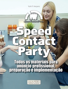 Speed Contact Party | Todos os materiais para anúncio profissional, preparação e implementação