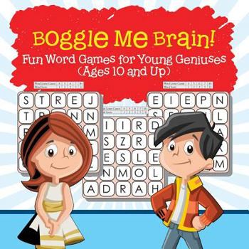 Paperback Boggle Me Brain! Fun Word Games for Young Geniuses (Ages 10 and Up) Book