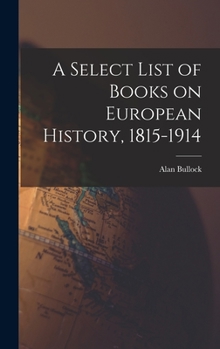 Hardcover A Select List of Books on European History, 1815-1914 Book