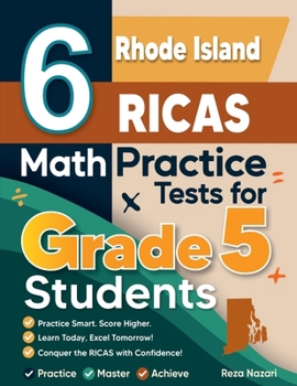 Paperback 6 Rhode Island RICAS Grade 5 Math Practice Tests: A Complete Guide to Building Math Mastery and Excelling on the Rhode Island RICAS Test Book