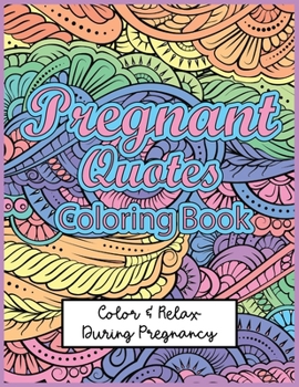Paperback Pregnant Quotes Coloring Book: Color & Relax during Pregnancy Book