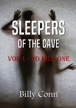 Paperback Sleepers Of The Cave: Vol 1 - To Kill One Book