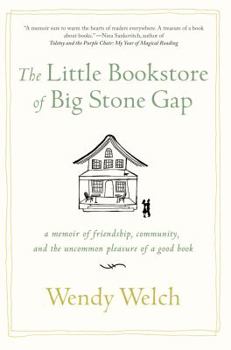 Hardcover The Little Bookstore of Big Stone Gap: A Memoir of Friendship, Community, and the Uncommon Pleasure of a Good Book
