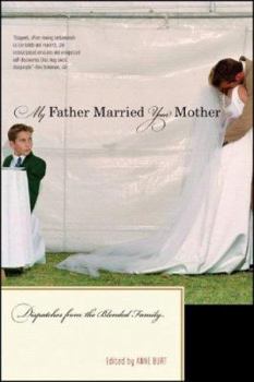 Paperback My Father Married Your Mother: Dispatches from the Blended Family Book