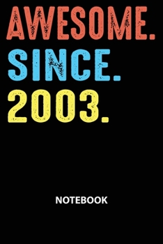 Paperback Awesome Since 2003 Notebook: Happy Birthday 16 Years Old Gift For Boys And Girls-Blank Lined Journal 6x9 Book