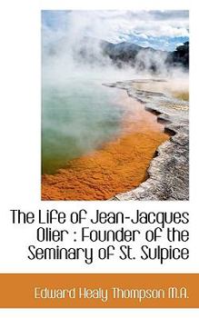 Paperback The Life of Jean-Jacques Olier: Founder of the Seminary of St. Sulpice Book