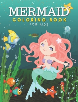 Paperback Mermaid Coloring Book for Kids: Gorgeous 40 Cute, Unique Coloring Pages with Mermaid For Kids Ages 4-8, 9-12 Book