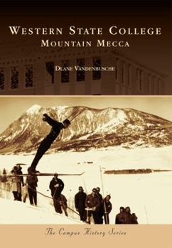 Western State College:: Mountain Mecca - Book  of the Campus History