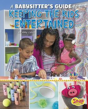 Hardcover A Babysitter's Guide to Keeping the Kids Entertained Book
