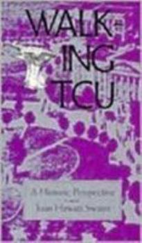 Paperback Walking Tcu: A Historic Perspective Book