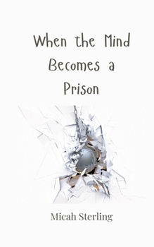 When the Mind Becomes a Prison