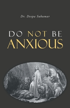 Paperback Do Not Be Anxious Book