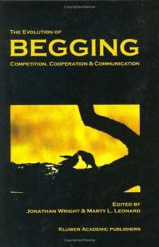 Hardcover The Evolution of Begging: Competition, Cooperation and Communication Book