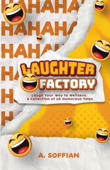 Laughter Factory: A Collection of 30 Humorous Tales
