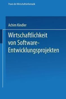 Paperback Wirtschaftlichkeit Von Software-Entwicklungsprojekten: Ansätze Zur Verbesserung Der Aufwandschätzung [German] Book