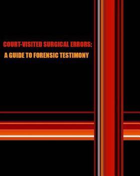 Paperback Court-visited Surgical Errors: A Guide to Forensic Testimony Book