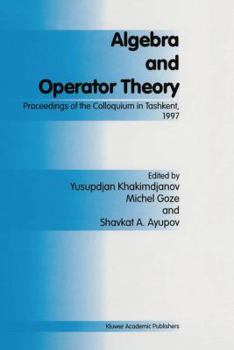 Paperback Algebra and Operator Theory: Proceedings of the Colloquium in Tashkent, 1997 Book