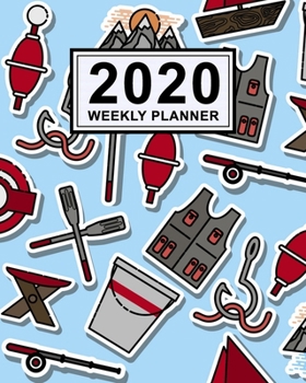 Fishing Weekly Planner 2020: Fishing 2020 Daily, Weekly & Monthly Calendar Planner | January to December | 110 Pages (8x10)