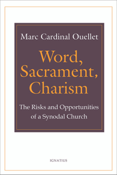 Paperback Word, Sacrament, Charism: The Risks and Opportunities of a Synodal Church Book