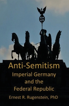 Paperback Anti-Semitism: Imperial Germany and the Federal Republic Book