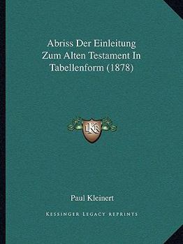 Paperback Abriss Der Einleitung Zum Alten Testament In Tabellenform (1878) [German] Book