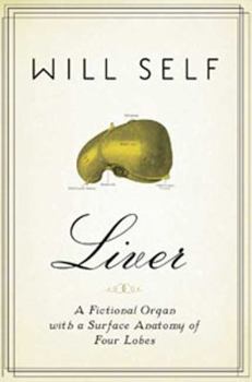 Hardcover Liver: A Fictional Organ with a Surface Anatomy of Four Lobes Book