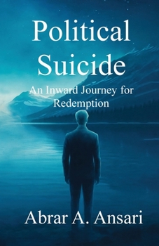 Paperback Political Suicide: An Inward Journey for Redemption Book
