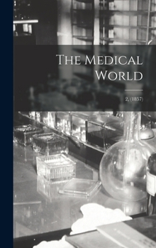 Hardcover The Medical World; 2, (1857) Book