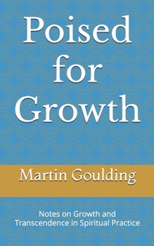 Paperback Poised for Growth: Notes on Growth and Transcendence in Spiritual Practice Book