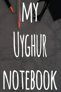 Paperback My Uyghur Notebook: The perfect gift for anyone learning a new language - 6x9 119 page lined journal! Book