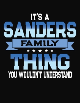 Paperback It's A Sanders Family Thing You Wouldn't Understand: 2098 Monthly Planner and Organizer Book