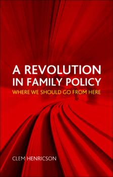 Paperback A Revolution in Family Policy: Where We Should Go from Here Book