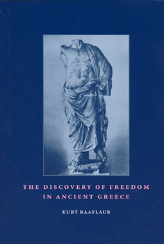 Hardcover The Discovery of Freedom in Ancient Greece: Revised and Updated Edition Book