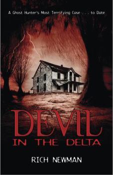 Paperback Devil in the Delta: A Ghost Hunter's Most Terrifying Case... to Date Book