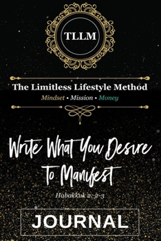 Paperback The Limitless Lifestyle Journal: Write What You Desire to Manifest Book