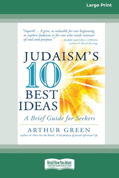 Paperback Judaism's Ten Best Ideas: A Brief Guide for Seekers [Standard Large Print 16 Pt Edition] Book