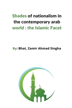 Paperback Shades of nationalism in the contemporary arab world: the Islamic facet Book