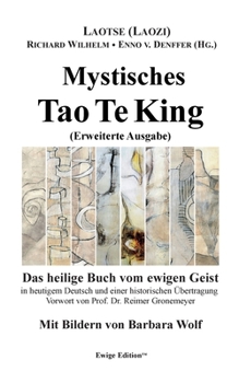 Paperback Mystisches Tao Te King (Erweiterte Ausgabe): Das heilige Buch vom ewigen Geist [German] Book