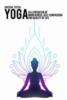 Paperback Yoga as a predictor of mindfulness, self-compassion and quality of life Book