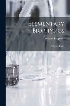 Paperback Elementary Biophysics: Selected Topics Book